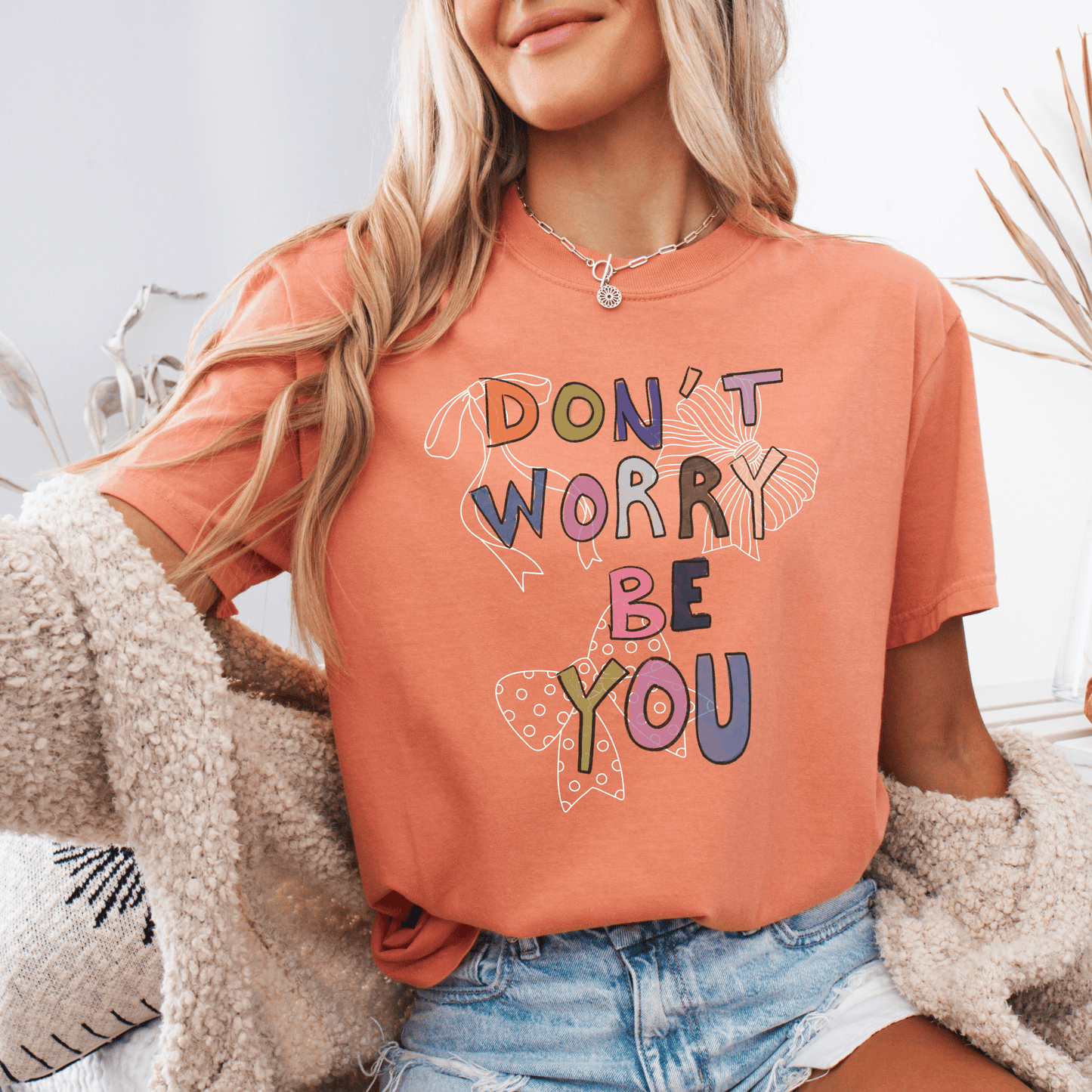 Unisex T-shirt Don't Worry, Be You Tee