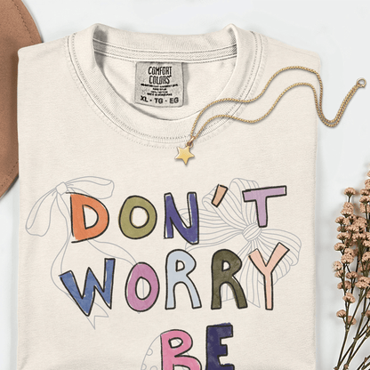 Unisex T-shirt Don't Worry, Be You Tee